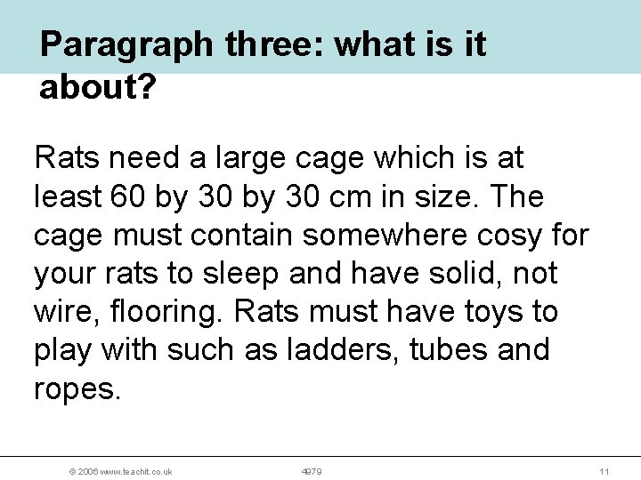 Paragraph three: what is it about? Rats need a large cage which is at