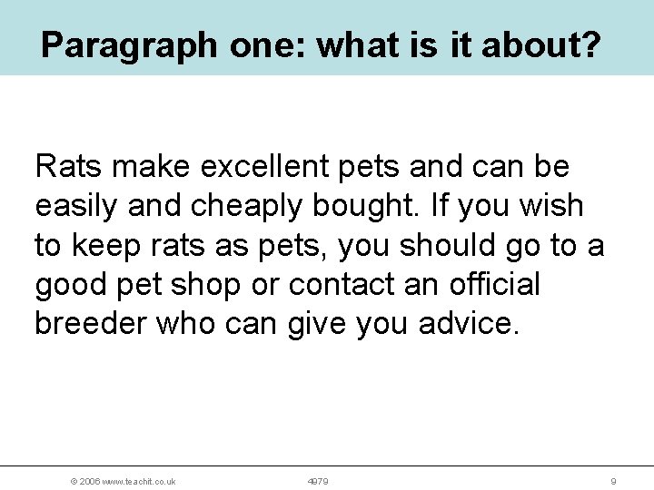 Paragraph one: what is it about? Rats make excellent pets and can be easily