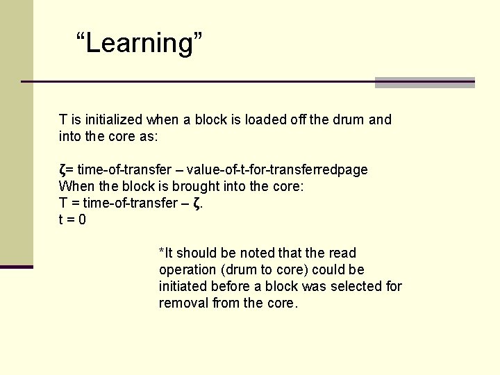 “Learning” T is initialized when a block is loaded off the drum and into