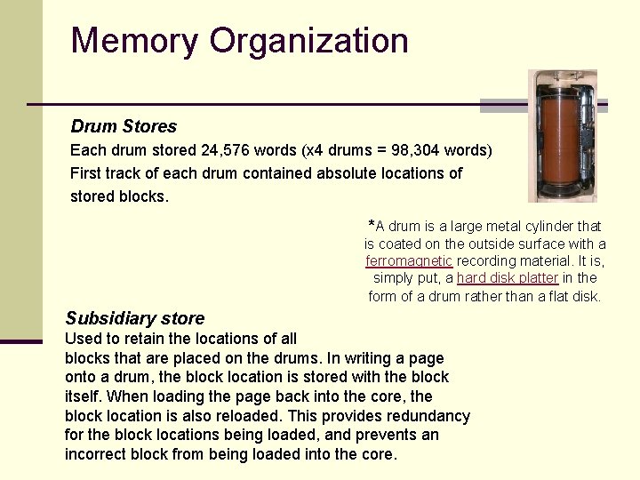 Memory Organization Drum Stores Each drum stored 24, 576 words (x 4 drums =