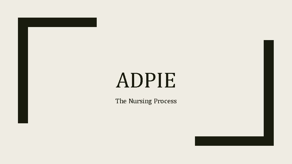 ADPIE The Nursing Process 