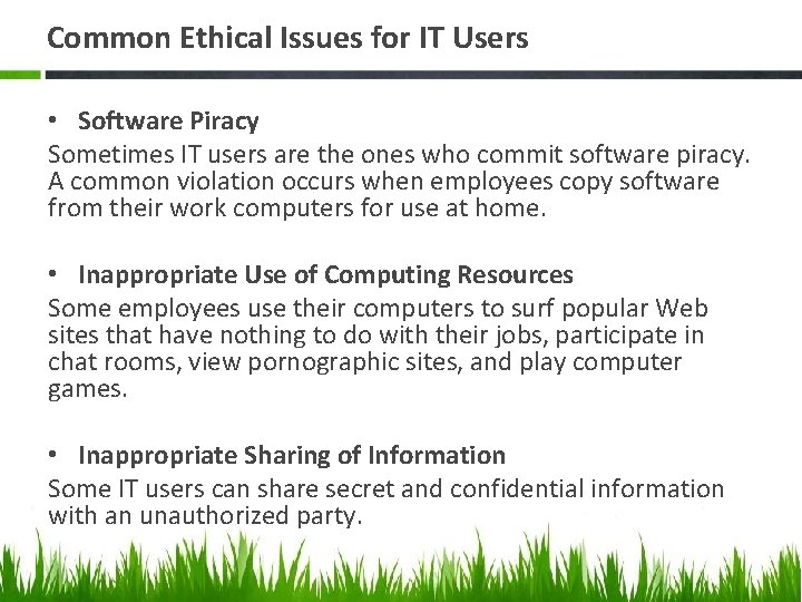 Common Ethical Issues for IT Users • Software Piracy Sometimes IT users are the