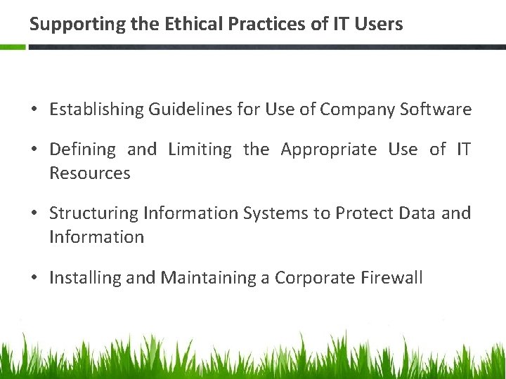 Supporting the Ethical Practices of IT Users • Establishing Guidelines for Use of Company