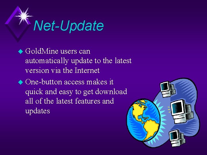 Net-Update u Gold. Mine users can automatically update to the latest version via the