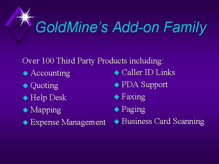 Gold. Mine’s Add-on Family Over 100 Third Party Products including: u Caller ID Links