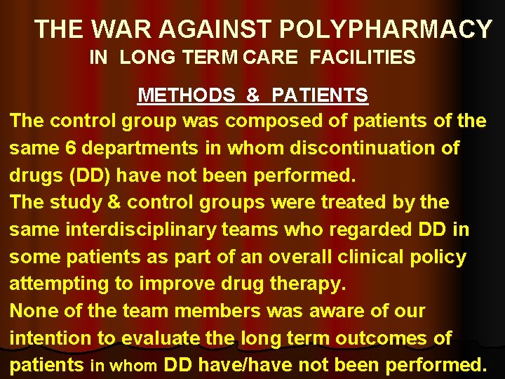 THE WAR AGAINST POLYPHARMACY IN LONG TERM CARE FACILITIES METHODS & PATIENTS The control