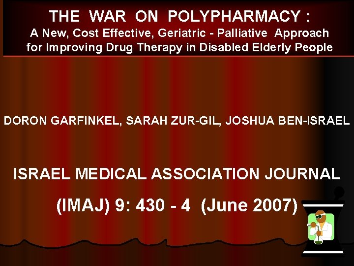 THE WAR ON POLYPHARMACY : A New, Cost Effective, Geriatric - Palliative Approach for