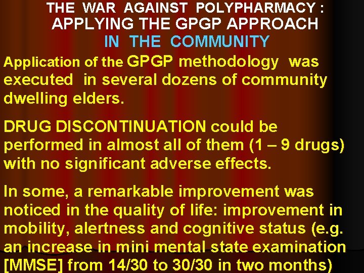 THE WAR AGAINST POLYPHARMACY : APPLYING THE GPGP APPROACH IN THE COMMUNITY Application of