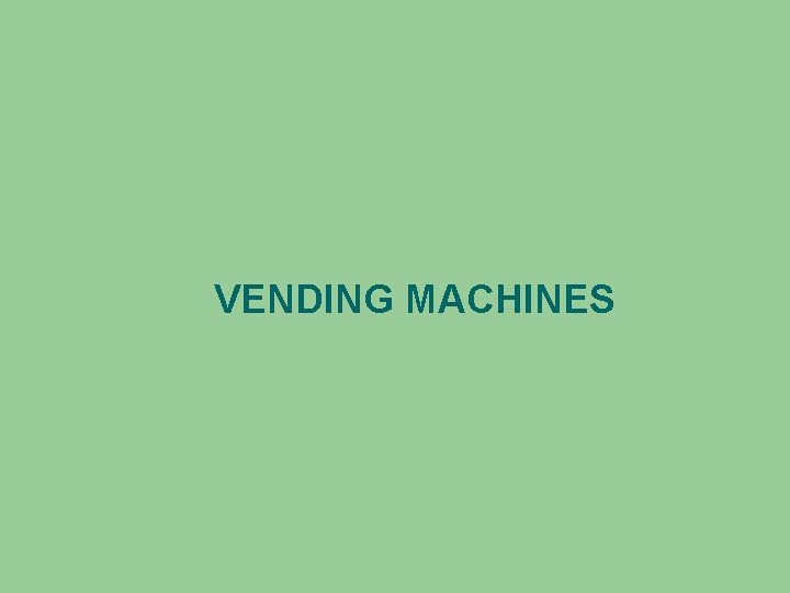 VENDING MACHINES 