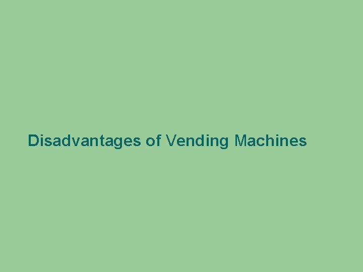 Disadvantages of Vending Machines 