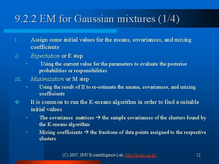9. 2. 2 EM for Gaussian mixtures (1/4) Assign some initial values for the 9. 2. 2 EM for Gaussian mixtures (1/4) Assign some initial values for the