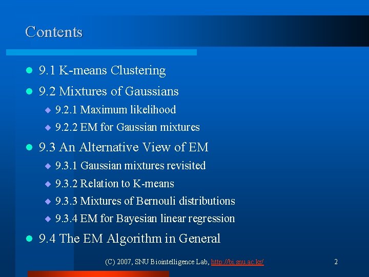Contents l 9. 1 K-means Clustering l 9. 2 Mixtures of Gaussians ¨ 9. Contents l 9. 1 K-means Clustering l 9. 2 Mixtures of Gaussians ¨ 9.