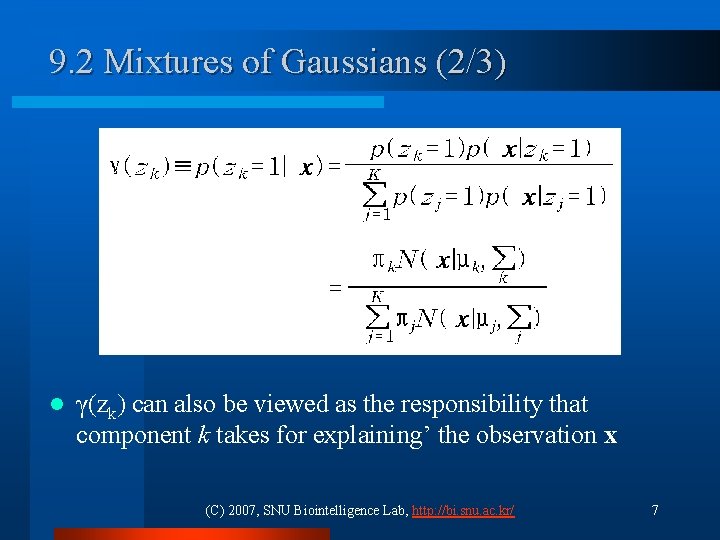 9. 2 Mixtures of Gaussians (2/3) l γ(zk) can also be viewed as the 9. 2 Mixtures of Gaussians (2/3) l γ(zk) can also be viewed as the