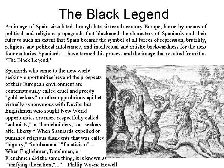 The Black Legend An image of Spain circulated through late sixteenth-century Europe, borne by