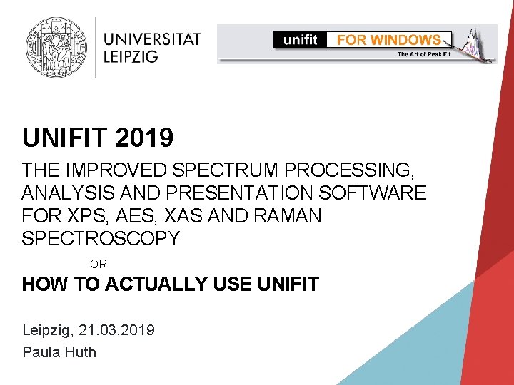 UNIFIT 2019 THE IMPROVED SPECTRUM PROCESSING, ANALYSIS AND PRESENTATION SOFTWARE FOR XPS, AES, XAS