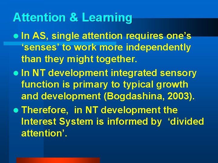 Attention & Learning l In AS, single attention requires one’s ‘senses’ to work more