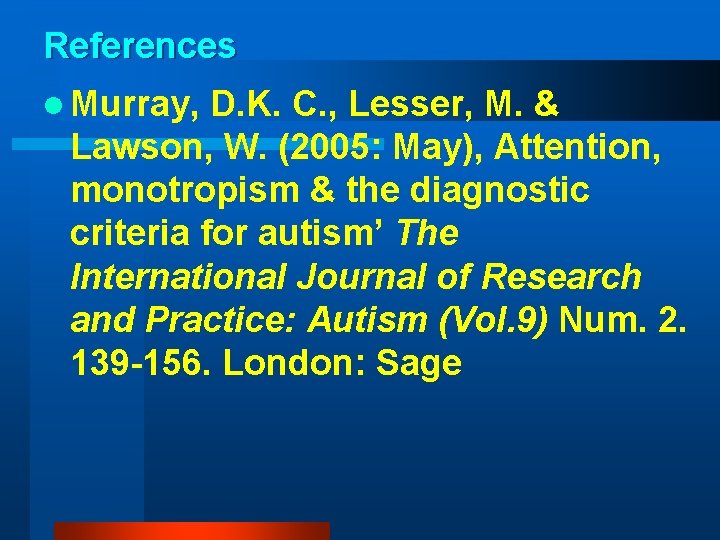 References l Murray, D. K. C. , Lesser, M. & Lawson, W. (2005: May),