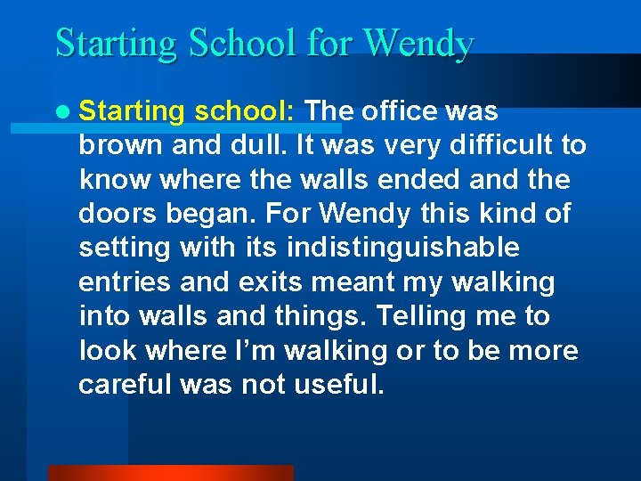 Starting School for Wendy l Starting school: The office was brown and dull. It