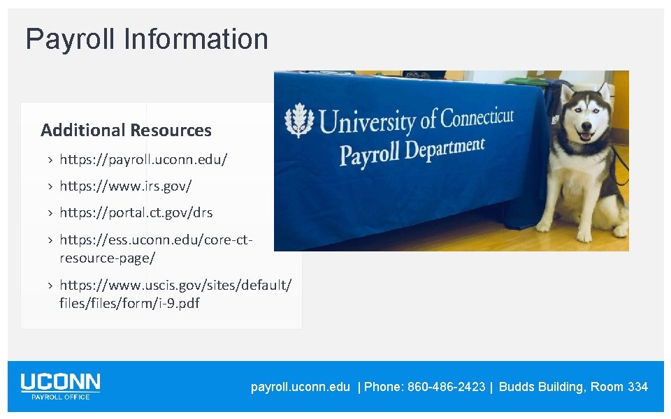 Payroll Information Additional Resources › https: //payroll. uconn. edu/ › https: //www. irs. gov/