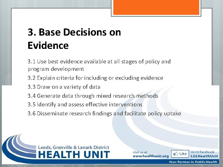 3. Base Decisions on Evidence 3. 1 Use best evidence available at all stages