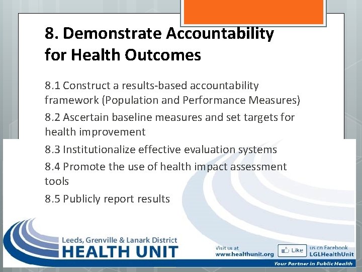 8. Demonstrate Accountability for Health Outcomes 8. 1 Construct a results-based accountability framework (Population
