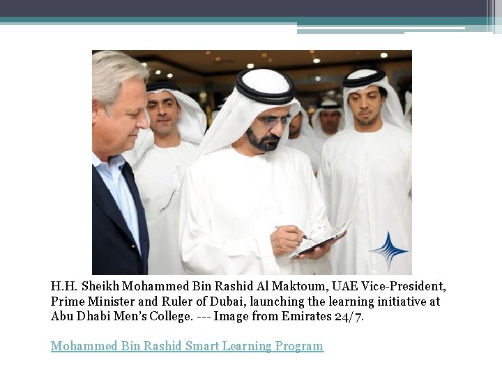 H. H. Sheikh Mohammed Bin Rashid Al Maktoum, UAE Vice-President, Prime Minister and Ruler