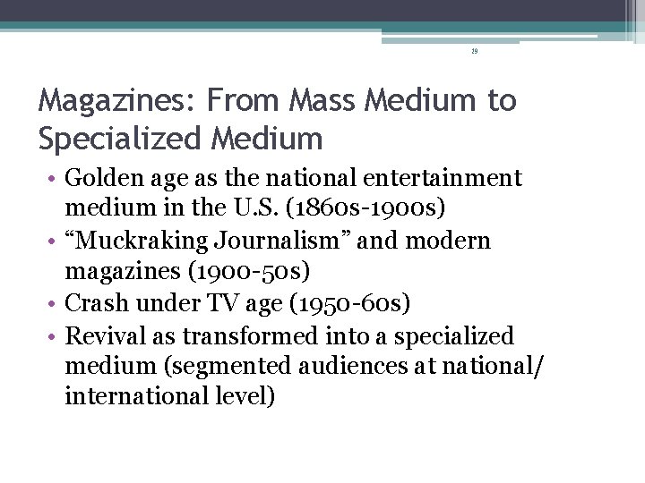 29 Magazines: From Mass Medium to Specialized Medium • Golden age as the national