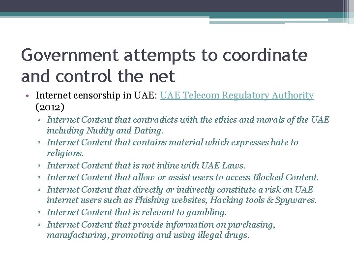 Government attempts to coordinate and control the net • Internet censorship in UAE: UAE