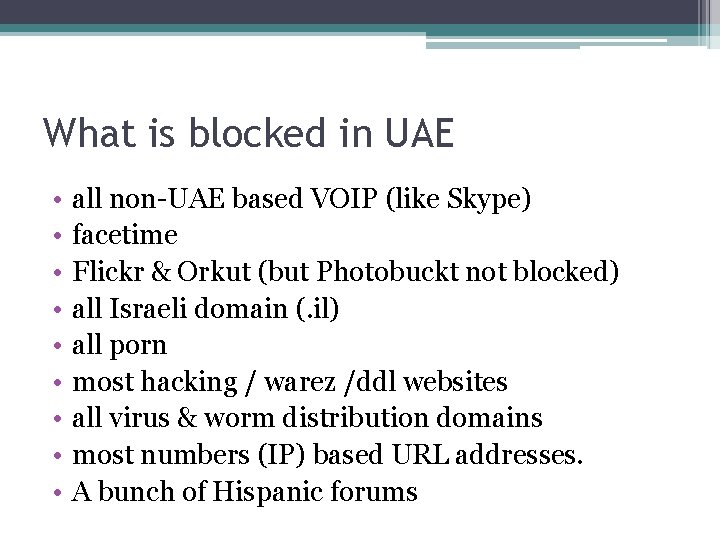 What is blocked in UAE • • • all non-UAE based VOIP (like Skype)