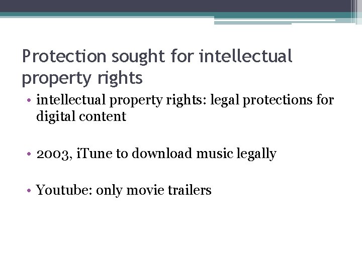 Protection sought for intellectual property rights • intellectual property rights: legal protections for digital