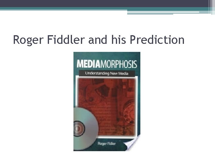 Roger Fiddler and his Prediction 