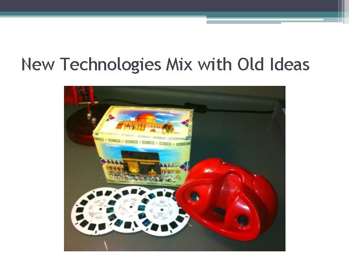 New Technologies Mix with Old Ideas 