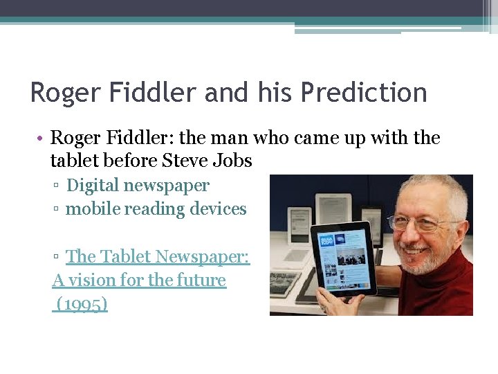 Roger Fiddler and his Prediction • Roger Fiddler: the man who came up with