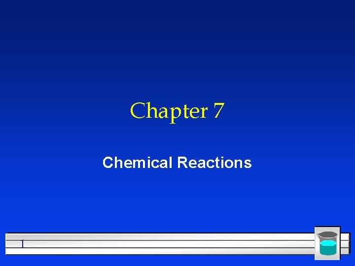 Chapter 7 Chemical Reactions 1 