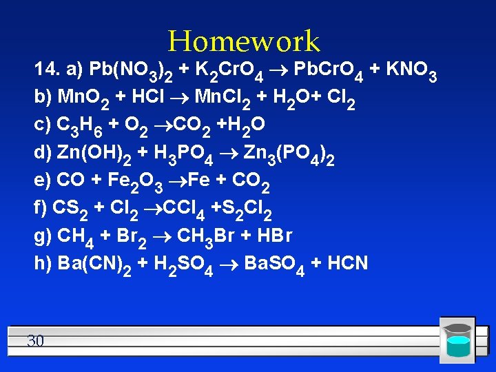 Homework 14. a) Pb(NO 3)2 + K 2 Cr. O 4 Pb. Cr. O