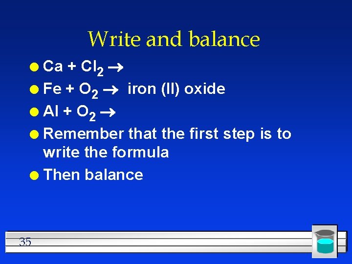 Write and balance Ca + Cl 2 l Fe + O 2 iron (II)