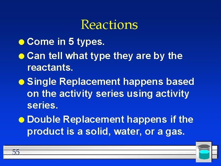 Reactions Come in 5 types. l Can tell what type they are by the