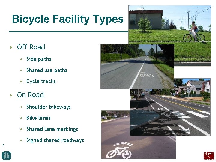 Bicycle Facility Types • Off Road • Side paths • Shared use paths •