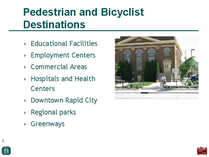 Pedestrian and Bicyclist Destinations • Educational Facilities • Employment Centers • Commercial Areas •