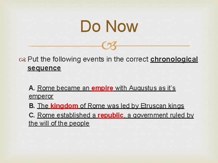 Do Now Put the following events in the correct chronological sequence A. Rome became