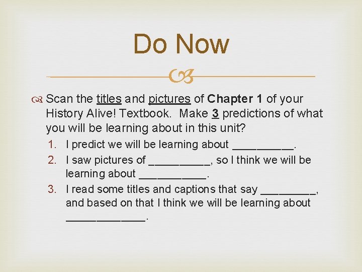 Do Now Scan the titles and pictures of Chapter 1 of your History Alive!