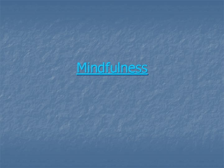 Mindfulness 