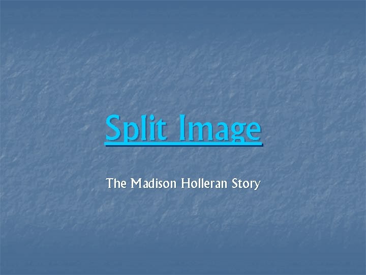 Split Image The Madison Holleran Story 