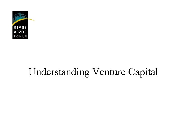 Understanding Venture Capital 