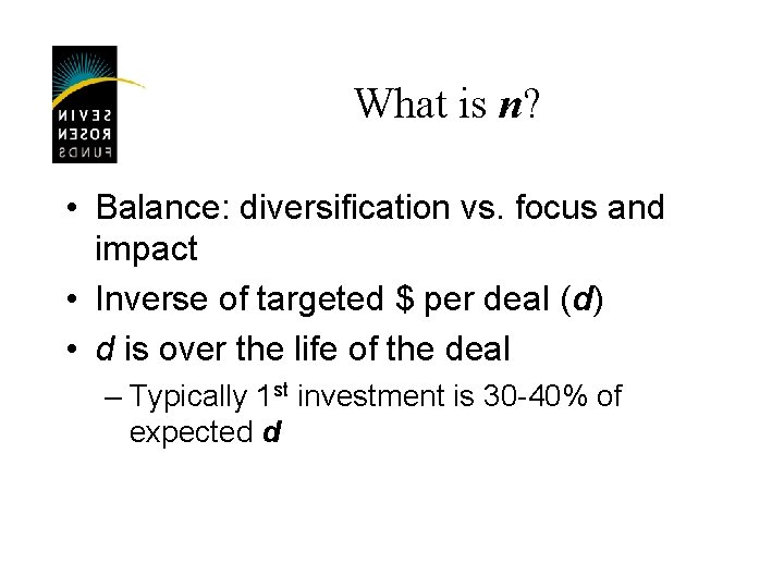 What is n? • Balance: diversification vs. focus and impact • Inverse of targeted