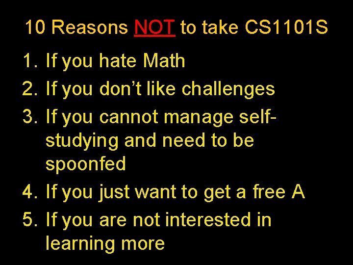 10 Reasons NOT to take CS 1101 S 1. If you hate Math 2.