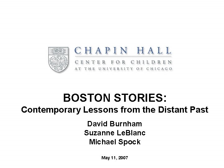 BOSTON STORIES: Contemporary Lessons from the Distant Past David Burnham Suzanne Le. Blanc Michael