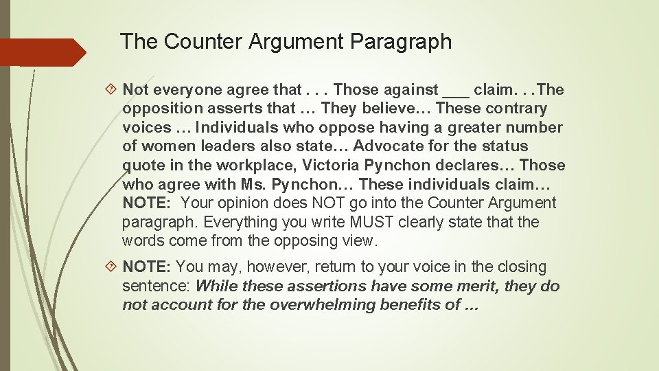 The Counter Argument Paragraph Not everyone agree that. . . Those against ___ claim.