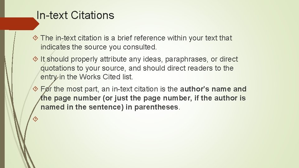 In-text Citations The in-text citation is a brief reference within your text that indicates