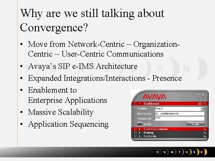 Why are we still talking about Convergence? • Move from Network-Centric ~ Organization. Centric